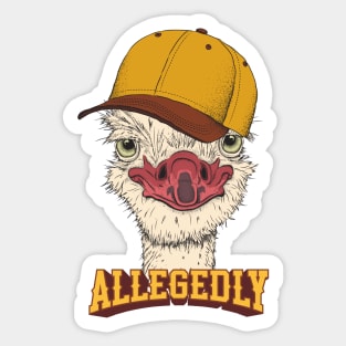 Letterkenny Allegedly Ostrich Sticker